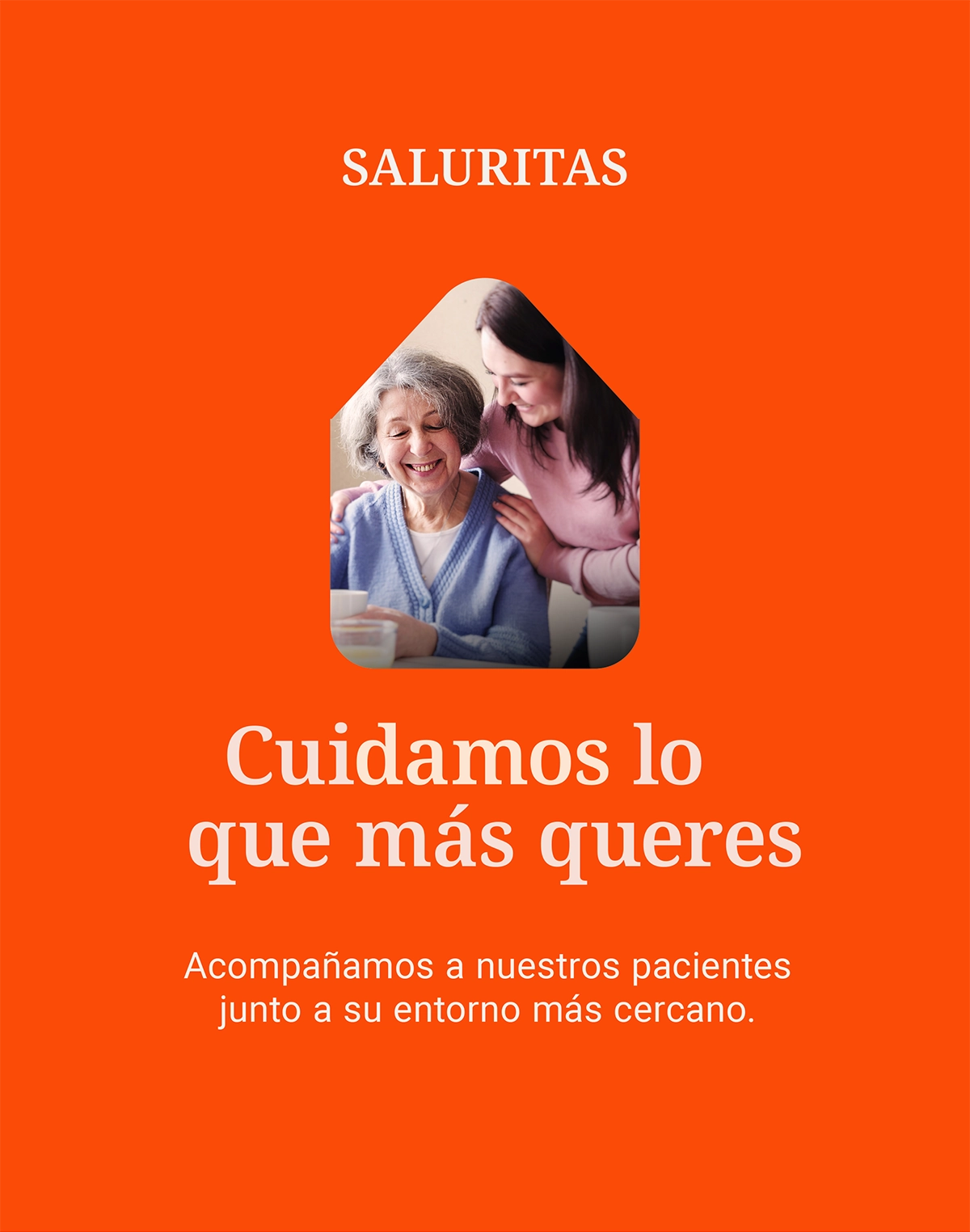 Saluritas. Cuidamos lo que más querés. Acompañamos a nuestros pacientes junto a su entorno más cercano.